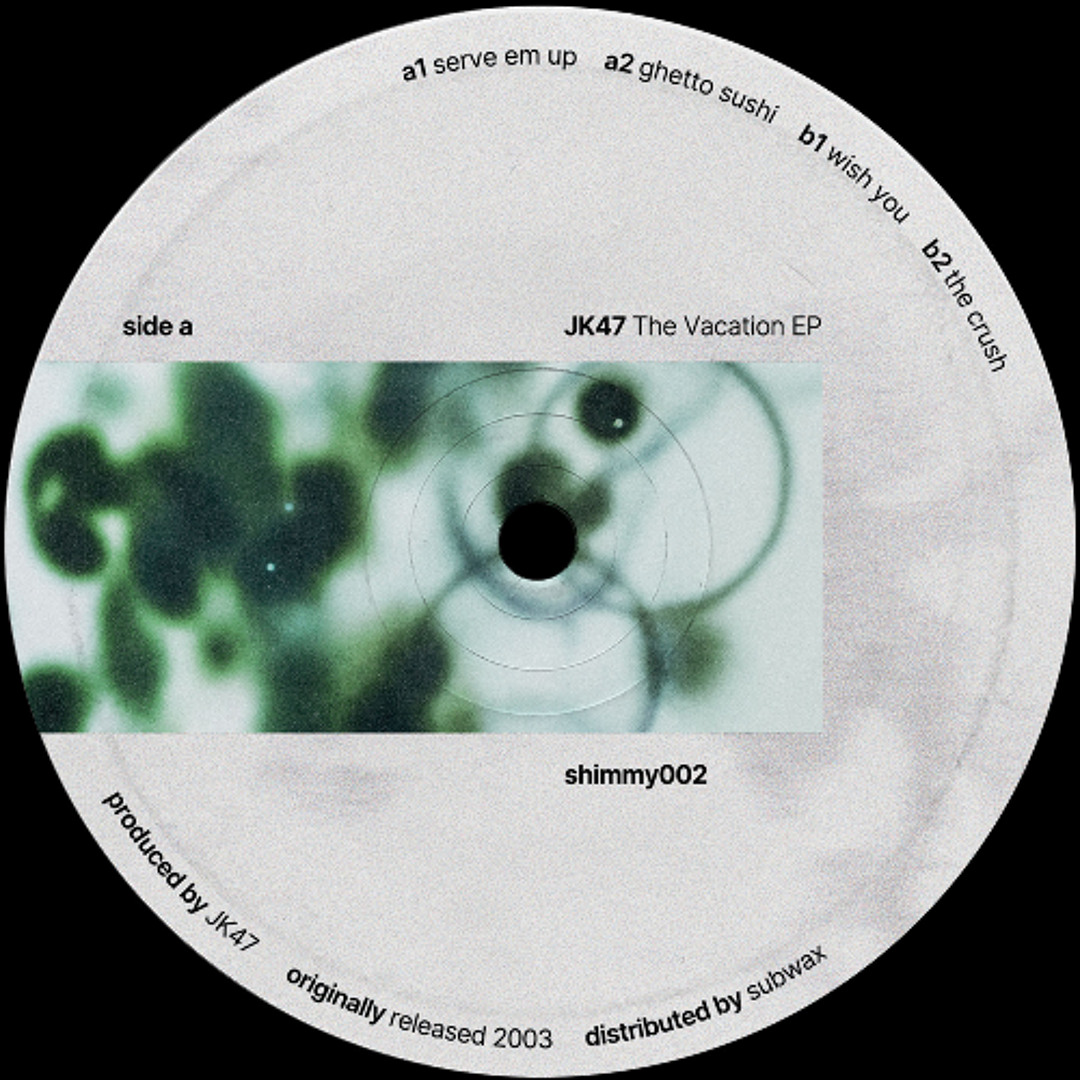 Stream JK47 - Vacation EP (SHIMMY002) (REISSUE) by Subwax