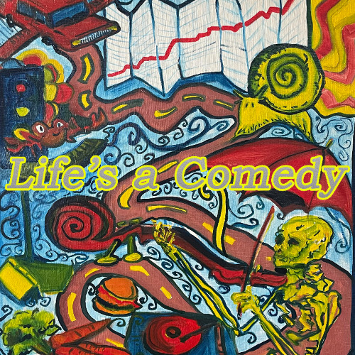 Life's a Comedy