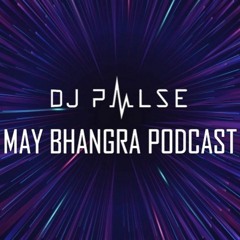 DJ Pulse - May 'Bhangra' Podcast 2019