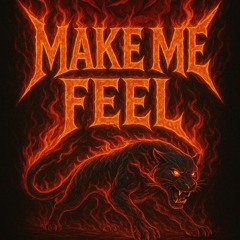 Make me feel (J4h3ddy remix)