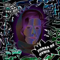 Technorama Clandestino Mixtape: 032 Tierra De Ovnis