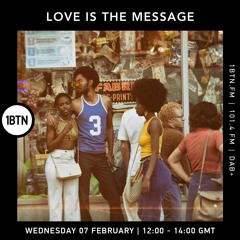 Love Is The Message - 07.02.2024