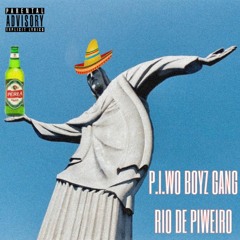 P.I.WO BOYZ GANG X Robbie Ruchy X Jacob Belt - RIO DE PIWEIRO Prod. By Paryo