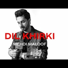 Dil Khirki | Coke Studio 2020 |   Mehdi Maloof