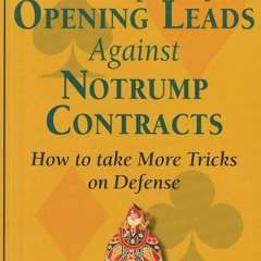 ⚡PDF ❤ The Impact of Opening Leads Against No Trump Contracts: How to Take More
