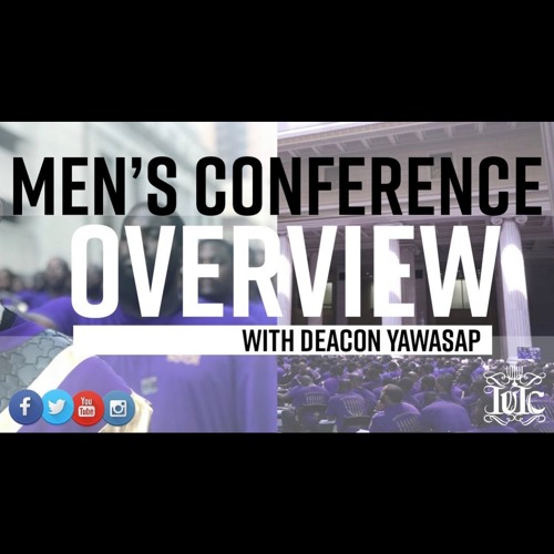 Deacon Yawasap - Overview Of The Men's Conference
