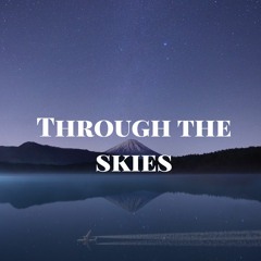 Through the Skies