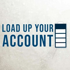 Load Up Your Account