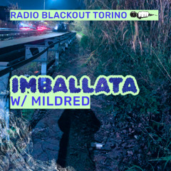 Imballata w/MILDRED on Radio Blackout | ☽ FLINTA TAKEOVER ☆