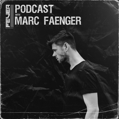 Fever Recordings Podcast 035 with Marc Faenger