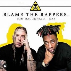 Tom MacDonald - Blame The Rappers Ft. Dax (432Hz)