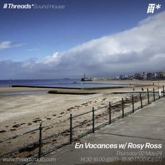 En Vacances w/ Rosy Ross (*Sound House) - 02-May-24 | Threads