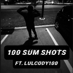 100 Sum Shots - KyNevaLack (Ft. LulCody100) (Official Audio)