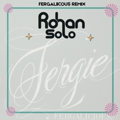 Fergie - Fergalicous (Rohan Solo Remix - FREE DL)