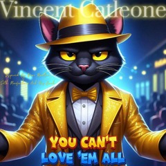 You Can't Love 'Em All (Cover) By Vincent