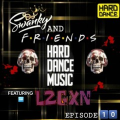 SWANKY&FRIENDZ EP10 with "L2GXN"