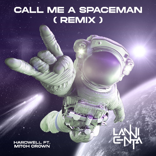 Hardwell ft. Mitch Crown - Call Me A Spaceman (LanniCenta Remix) [FREE DL]