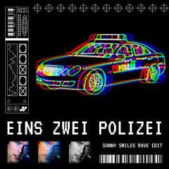 Eins Zwei Polizei (Sonny Smiles Edit)