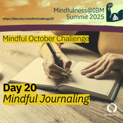 October Challenge 25 - Day 20 – Writing the Moment: A Mindful Journaling Practice