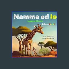 EBOOK #pdf 📖 Mamma ed Io - Legame Eterno: Ediz. a Colori: Un viaggio affettuoso attraverso le pagi