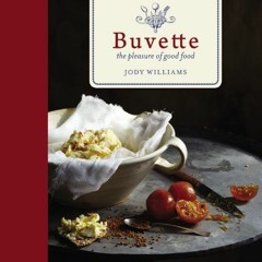 [Access] [EBOOK EPUB KINDLE PDF] Buvette: The Pleasure of Good Food by  Jody Williams