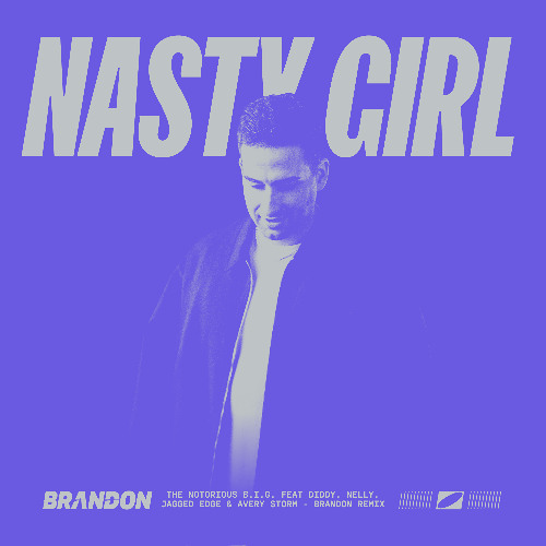 The Notorious B.I.G. - Nasty Girl (BRANDON Remix)