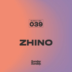 SUNDAY MIX 039 - ZHINO