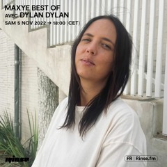 Maxye Best Of avec Dylan Dylan - 05 Novembre 2022