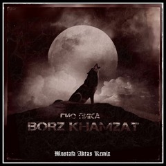 Гио Пика - Borzh Khamzat (Mustafa Aktas Remix)