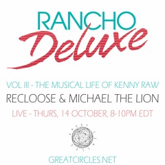 Rancho Deluxe w/ Recloose & Michael The Lion - 14OCT2021