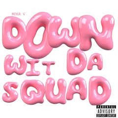 MOKA V - DOWN WITH THE SQUAD