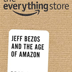 Read KINDLE ☑️ The Everything Store: Jeff Bezos and the Age of Amazon by  Brad Stone