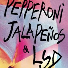 Read [PDF EBOOK EPUB KINDLE] Pepperoni, Jalapeños & LSD: The World is My Ashtray by  P.H. Mountain
