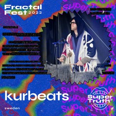 Ep. 4 - Fractalfest 2022 SuperTruth™ Minimix - Kurbeats