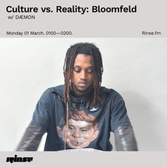 Culture vs. Reality: Bloomfeld w/ DÆMON - 01 March 2021