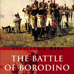 [GET] EPUB 📝 The Battle of Borodino: Napoleon Against Kutuzov (Campaign Chronicles)