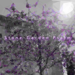 Stone-Garden Psalm