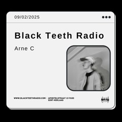 Black Teeth Radio: Arne C and friends with Arne C 09-02-2025