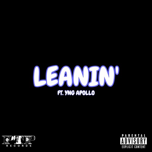 Leanin' (feat. YNG Apollo)