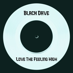 Black Dave - Love The Feeling High [Free DL]