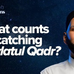 What Counts As Catching Laylatul Qadr? | Taraweeh Reflections with Dr. Omar Suleiman