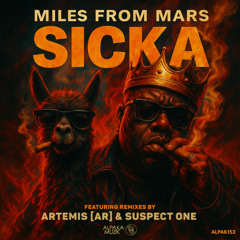 Miles from mars - Sicka (Artemis [AR] Remix)