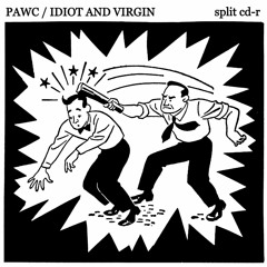 187 Tracks of Imp-Digestion [Excerpt] (split w/ Idiot & Virgin)