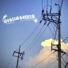 Situations (Feat. Lil Frontgarden) [Prod. Makeoutcy] *OUT ON ALL PLATS*