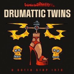 Drumattic Twins - U Gotta Step Into ***OUT NOW ON BANDCAMP!!!***