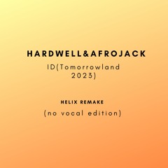 Hardwell & Afrojack - ID(HELIX Remake)(No Vocal)(TOMORROWLAND 2023)