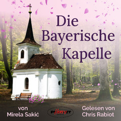 Das Hörbuch die "Bayerische Kapelle" von Mirela Sakic