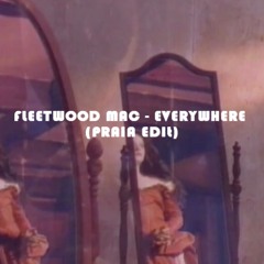 Fleetwood Mac - Everywhere (Praia Edit)