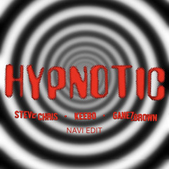 HYPNOTIC - KEEBO, STEVE CHRIS, GANEZ BROWN (NAVI EDIT)