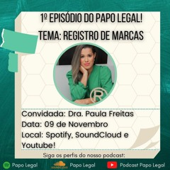 Episódio #1 - Registro de marcas com Dra. Paula Freitas